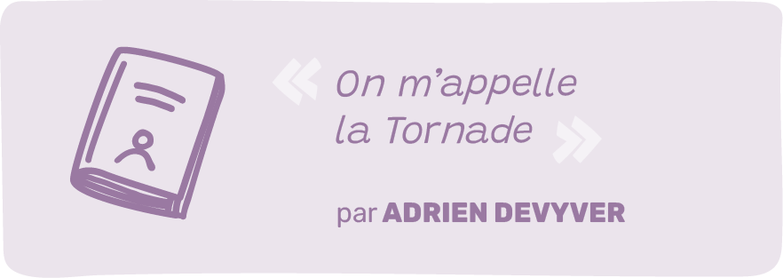 Livre "On m'appelle la Tornade" par Adrien Devyver